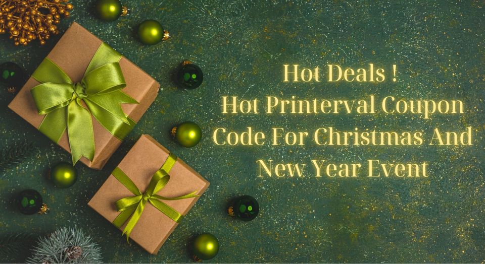 image post Hot Deals ! Hot Printerval Coupon Code For Christmas And New Year Event