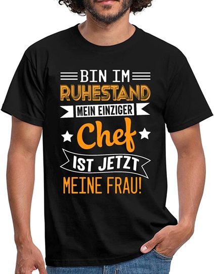 Discover Mein Einziger Chef Meine Frau Rentner 2021 Bin Im Ruhestand - Männer T-Shirt