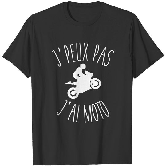 Discover J'peux Pas J'Ai Moto T-Shirt Homme