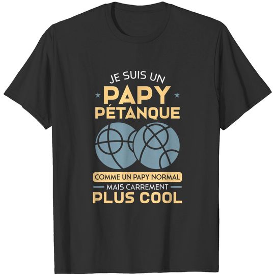 Discover Je Suis Un Papy Pétanque T-shirt Homme