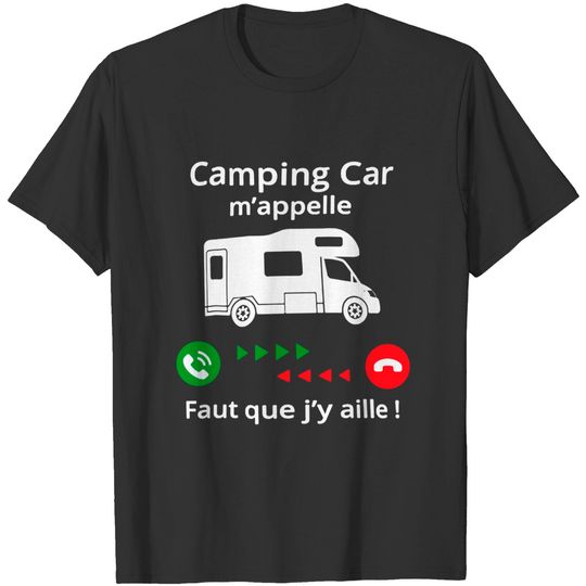 Discover Camping Car M'appelle Faut Que J'y Aille Cadeau Humoristique T-Shirt Homme