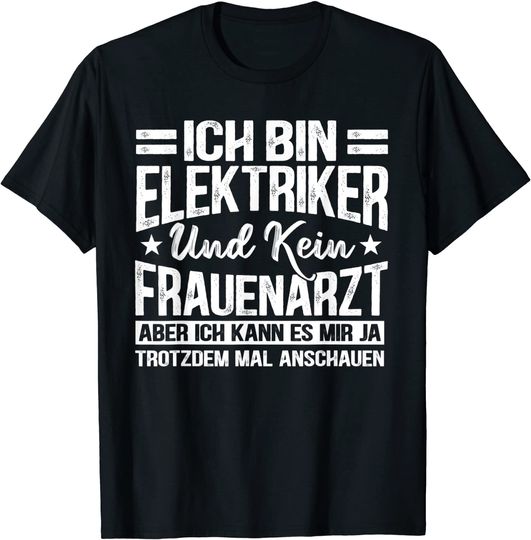 Discover Elektriker und kein Frauenarzt Elektriker Jobs T-Shirt